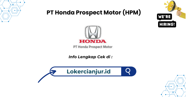 Lowongan Kerja PT Honda Prospect Motor (HPM) Karawang Terbaru