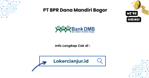 Lowongan Kerja PT BPR Dana Mandiri Bogor Cabang Cianjur