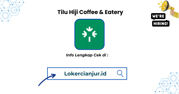 Lowongan Kerja Tilu Hiji Coffee & Eatery Cianjur Terbaru