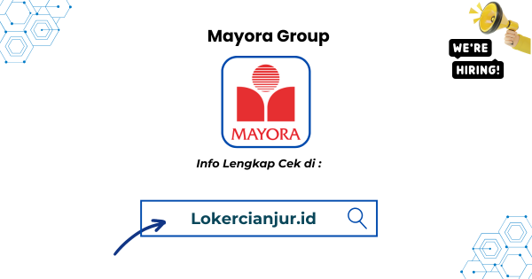 Lowongan Kerja Mayora Group Penempatan Bogor Terbaru 2025