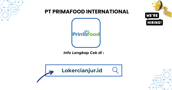 Lowonga Kerja PT PRIMAFOOD INTERNATIONAL Cianjur 2025