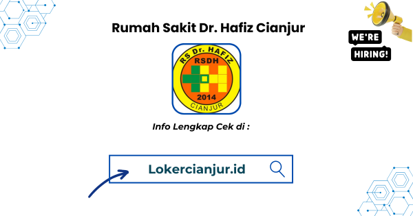 Lowongan Kerja Rumah Sakit Dr. Hafiz Cianjur Terbaru