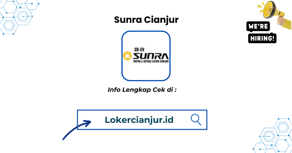 Lowongan Kerja Sunra Cianjur Terbaru 2025