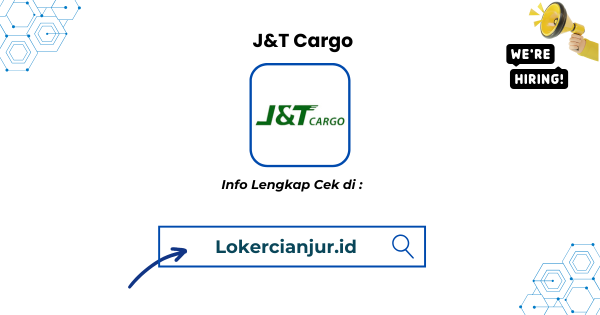 Lowongan Kerja J&T Cargo (PT Global Jet Cargo) Cianjur Terbaru