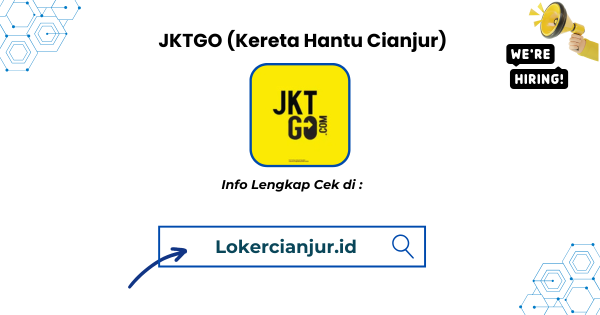 Lowongan Kerja JKTGO (Kereta Hantu Cianjur) Terbaru 2025