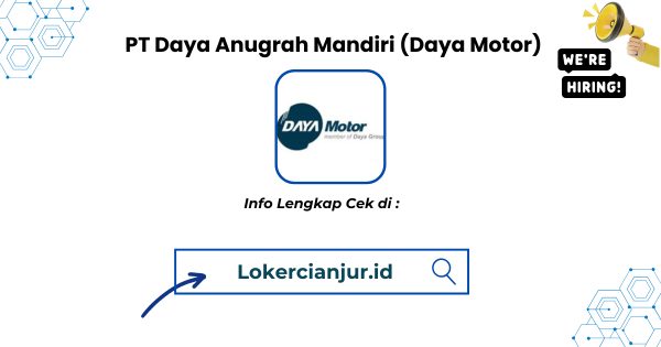 Lowongan Kerja Daya Motor Ciranjang Terbaru 2025