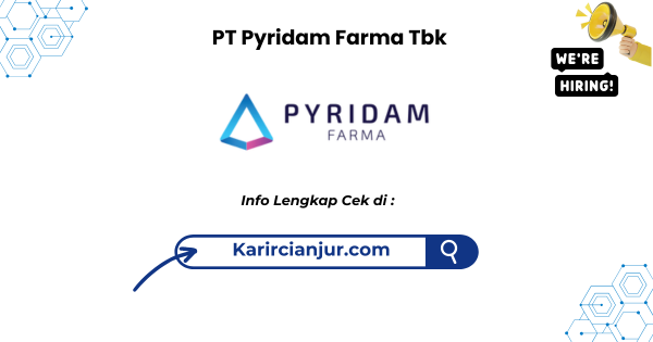 Lowongan Kerja PT Pyridam Farma Tbk Cianjur Terbaru 2025