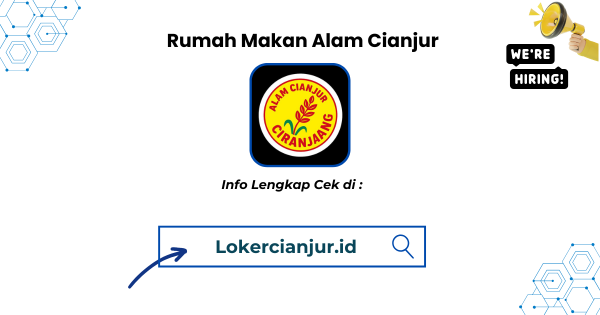 Lowongan Kerja Rumah Makan Alam Cianjur 3 (Ciranjang) Terbaru