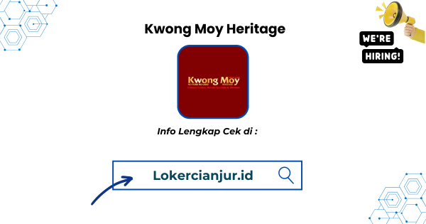Lowongan Kerja Kwong Moy Heritage Cianjur Terbaru