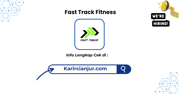 Lowongan Kerja Fast Track Fitness Sukabumi Terbaru