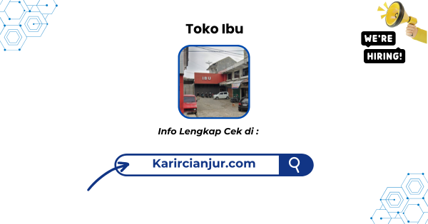 Lowongan Kerja Toko Ibu Sukabumi Terbaru
