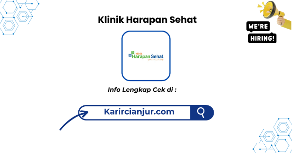 Lowongan Kerja Klinik Harapan Sehat Cianjur Terbaru