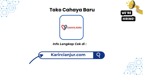 Lowongan Kerja Toko Cahaya Baru Cabang Sukabumi