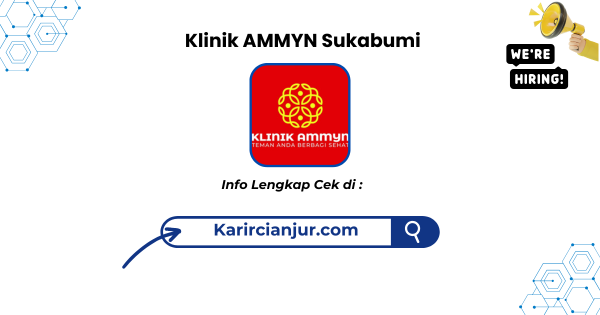 Lowongan Kerja Klinik AMMYN Sukabumi Terbaru
