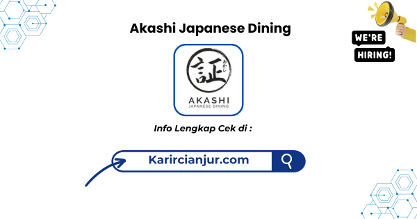 Lowongan Kerja Akashi Japanese Dining Sukabumi Terbaru