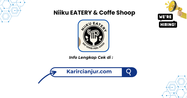 Lowongan Kerja Niiku EATERY & Coffe Shoop Cianjur Terbaru